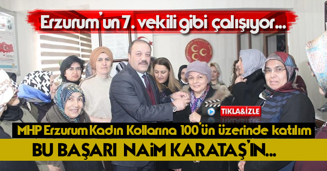 MHP Erzurum İl Başkanı Naim Karataş, Erzurum'un 7. Vekili gibi çalışıyor